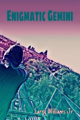 Enigmatic Gemini by Williams, Larry, Jr.