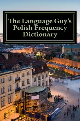 The Language Guy's English - Polish Frequency Dictionary by Fraser, Matthew J.