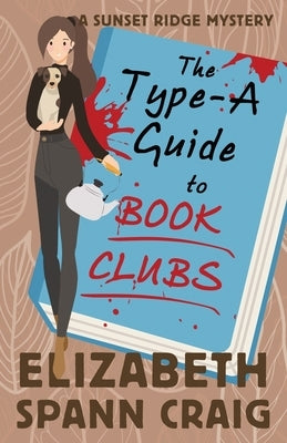 The Type-A Guide to Book Clubs by Craig, Elizabeth Spann