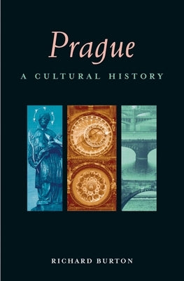 Prague: A Cultural History by Burton, Richard