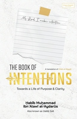 The Book of Intentions by Al-'Aydarus, Habib Muhammad Ibn 'Alawi