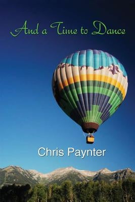 And a Time to Dance by Paynter, Chris