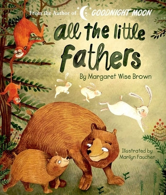 All the Little Fathers by Brown, Margaret Wise