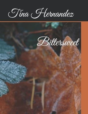 Bittersweet by Hernandez, Tina
