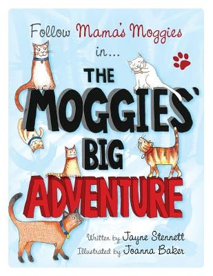 The Moggies' Big Adventure by Stennett, Jayne