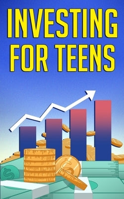 Investing for Teens by Higgs, Alex