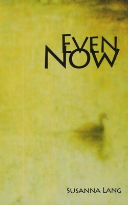 Even Now by Lang, Susanna