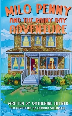 Milo Penny and the Rainy Day Adventure by Tiffner, Catherine