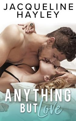 Anything But Love by Hayley, Jacqueline