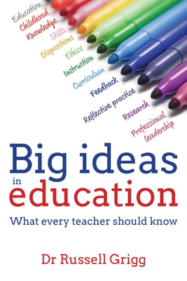 Big Ideas in Education: What Every Teacher Should Know by Grigg, Russell