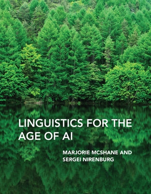 Linguistics for the Age of AI by McShane, Marjorie