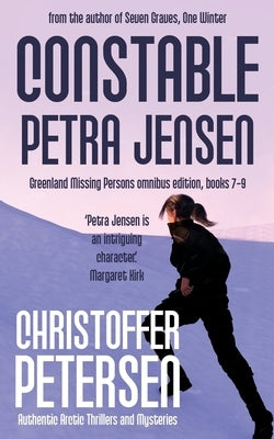 Constable Petra Jensen #3: Omnibus Edition (books 7-9) by Petersen, Christoffer