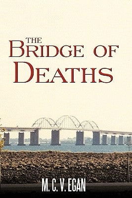 The Bridge of Deaths by Egan, M. C. V.