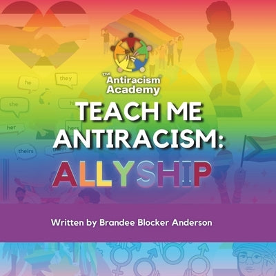Teach Me Antiracism: Allyship by Anderson, Brandee Blocker