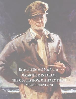 MacArthur in Japan: The Occupation: Military Phase: Volume I Supplement by MacArthur, Douglas