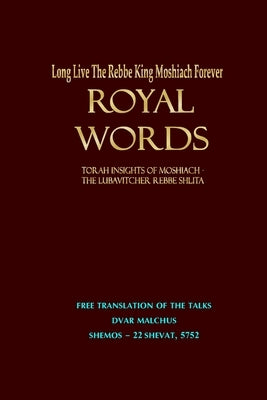 Royal Words: Dvar Malchus 5751-2 in English! Torah insights of Moshiach - the Rebbe Shlita of Lubavitch. A compete translation from by Benyaminson, Eliyahu Yonah