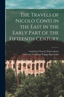 The Travels of Nicolo Conti in the East in the Early Part of the Fifteenth Century by Winter-Jones, J. U~bers
