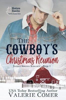 The Cowboy's Christmas Reunion: A Christian Romance by Comer, Valerie