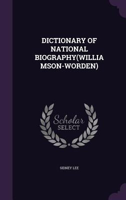 Dictionary of National Biography(williamson-Worden) by Lee, Sidney