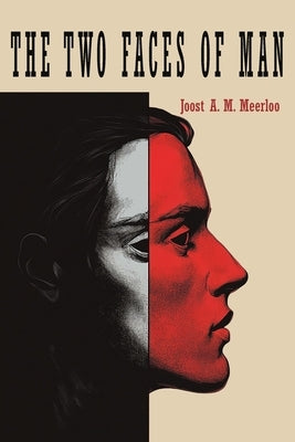 Two Faces of Man: Two Studies on the Sense of Time and on Ambivalence by Meerloo, Joost A. M.