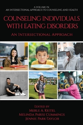 Counseling Individuals with Eating Disorders: An Intersectional Approach by Keitel, Merle A.