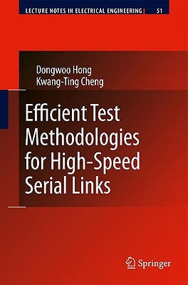 Efficient Test Methodologies for High-Speed Serial Links by Hong, Dongwoo