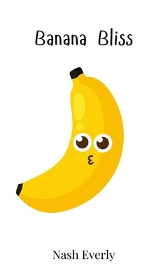 Banana Bliss by Everly, Nash