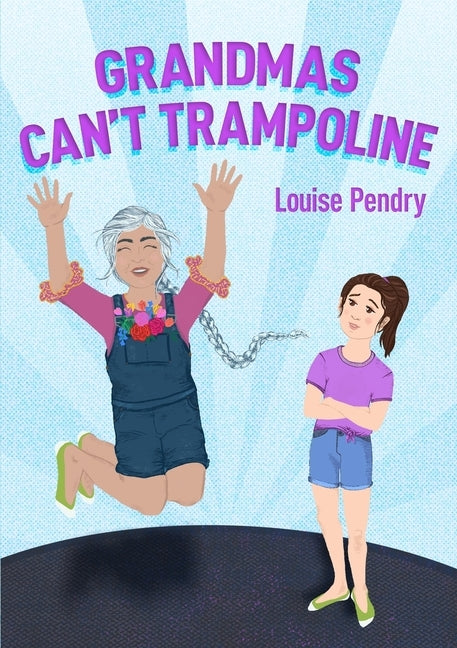 Grandmas Can't Trampoline by Pendry, Louise