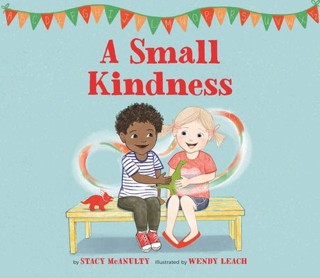 A Small Kindness by McAnulty, Stacy