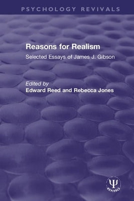 Reasons for Realism: Selected Essays of James J. Gibson by Reed, Edward