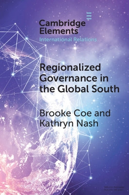 Regionalized Governance in the Global South by Coe, Brooke