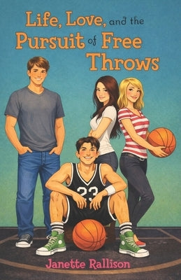 Life, Love, and the Pursuit of Free Throws by Rallison, Janette