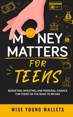 Money Matters for Teens by Fielding, Jake