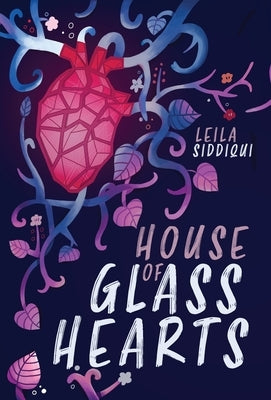 House of Glass Hearts by Siddiqui, Leila