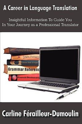 A Career in Language Translation by Frailleur-Dumoulin, Carline