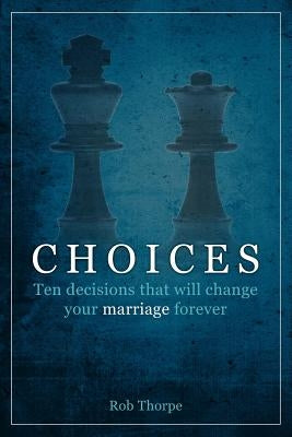 Choices by Thorpe, Rob