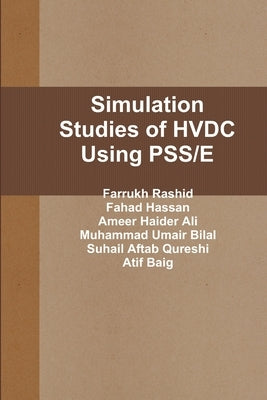 Simulation Studies of HVDC Using PSS/E by Rashid, Farrukh