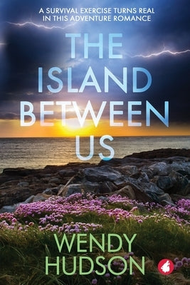 The Island Between Us by Hudson, Wendy