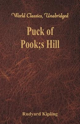 Puck of Pook's Hill (World Classics, Unabridged) by Kipling, Rudyard