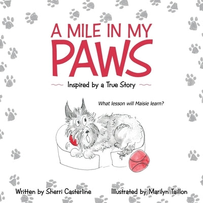 A Mile in My Paws: Inspired by a True Story by Casterline, Sherri