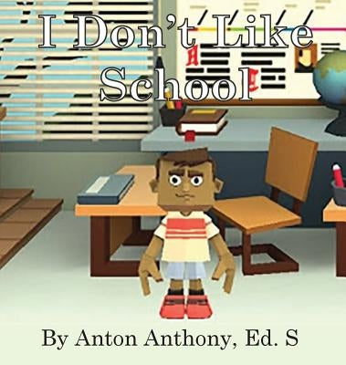 I Don't Like School by Anthony, Anton