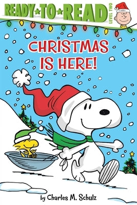 Christmas Is Here!: Ready-To-Read Level 2 by Schulz, Charles M.