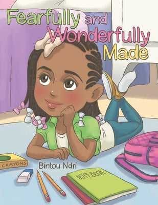 Fearfully and Wonderfully Made by Ndri, Bintou