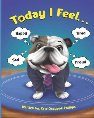 Today I Feel... by Publishing LLC, J. &. I.