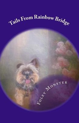 Tails From Rainbow Bridge by Monster, Foley