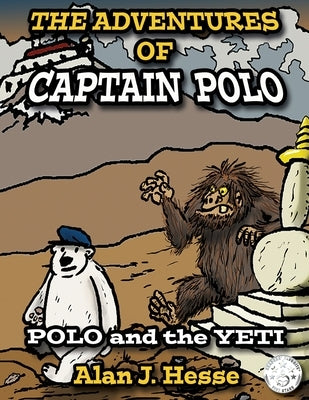 The Adventures of Captain Polo: Polo and the Yeti by Hesse, Alan J.