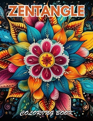 Zentangle Coloring Book: 100+ Unique and Beautiful Designs for All Fans by Boggs, Douglas
