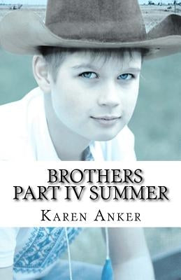 Brothers, Part IV - Summer by Anker, Karen