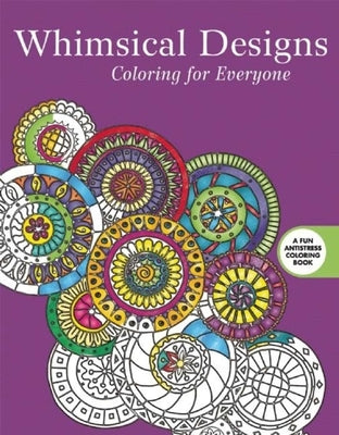 Whimsical Designs: Coloring for Everyone by Skyhorse Publishing