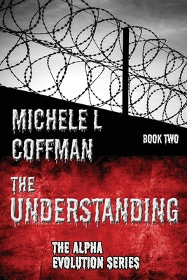 The Understanding: Book Two in The Alpha Evolution Series by Coffman, Michele L.